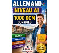 Allemand Niveau A1: 1 000 QCM corrigés | Cahier d'entraînement pour apprendre l'allemand en autonomie | Vocabulaire, grammaire, conjugaison, orthographe | CECRL