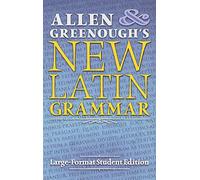 Allen and Greenough's New Latin Grammar: Large-Format Student Edition