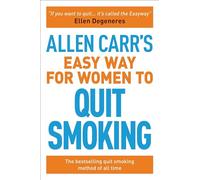 Allen Carr's Easy Way for Women to Quit Smoking: The Bestselling Quit Smoking Method of All Time: 12