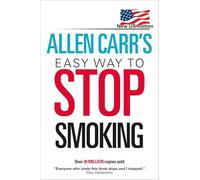 Allen Carr's Easy Way to Stop Smoking: New Us Edition: Over 20 Million Copies Sold