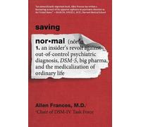 Allen Frances Saving Normal: An Insider's Revolt Against Out-of-Co (Tapa blanda)