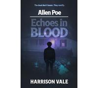 Allen Poe: Echoes of Blood (Allen Poe Series)