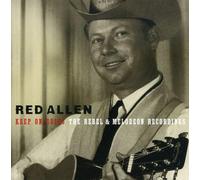 Allen, Red - Keep on Going: The Rebel & Melodeon Recordings