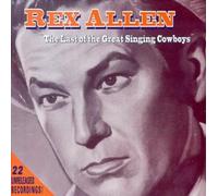 Allen, Rex & His Arizona Wranglers - Last Of The Great