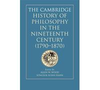 Allen W. Wood The Cambridge History of Philosophy in the Nineteent (Tapa blanda)