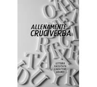 ALLENAMENTE….CRUCIVERBA: Giochi semplici a grandi caratteri