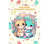 Allenati con la Contabilità - Quaderno Pratico di Economia Aziendale: Quaderno pratico per imparare e applicare le scritture contabili