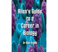 Allen's Guide to a Career in Biology (Allen's Career Guides)