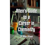 Allen's Guide to a Career in Chemistry (Allen's Career Guides)