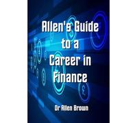 Allen's Guide to a Career in Finance (Allen's Career Guides)