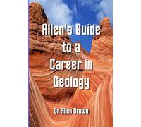 Allen's Guide to a Career in Geology (Allen's Career Guides)