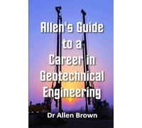 Allen's Guide to a Career in Geotechnical Engineering: 49 (Allen's Career Guides)