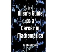 Allen's Guide to a Career in Mathematics (Allen's Career Guides)