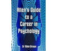 Allen's Guide to a Career in Psychology (Allen's Career Guides)