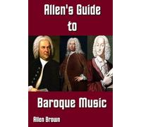 Allen's Guide to Baroque Music
