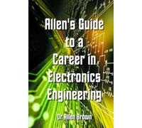 Allen's Guide to Career in Electronics Engineering (Allen's Career Guides)