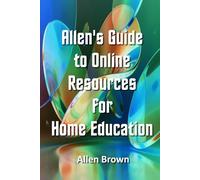 Allen's Guide to Online Resources for Home Education