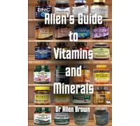 Allen's Guide to Vitamins and Minerals