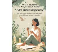 Aller mieux simplement: Des gestes doux, des mots vrais, un chemin accessible pour retrouver l’équilibre (Collection "Mon ostéo m'a dit")