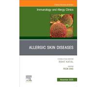 Allergic Skin Diseases, An Issue of Immunology and Allergy Clinics of North America (Volume 45-4) (The Clinics: Internal Medicine, Volume 45-4)