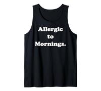 Allergic To Mornings Funny Quote Humor Camiseta sin Mangas