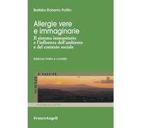 Allergie vere e immaginarie. Il sistema immunitario e l'influenza dell'ambiente e del contesto sociale (Scienze e salute)