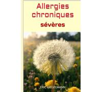 Allergies chroniques sévères (Santé, médecine et bien être)