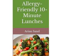 Allergy-Friendly 10-Minute Lunches (The Allergy-Free Kitchen)