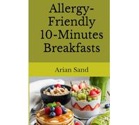 Allergy-Friendly 10-Minutes Breakfasts (The Allergy-Free Kitchen)