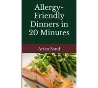 Allergy-Friendly Dinners in 20 Minutes (The Allergy-Free Kitchen)