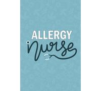 Allergy Nurse: Blank Lined Journal For Allergy Nurse| Registered Allergy And Immunology Nurse Practitioner Notebook Gift| Future Allergy Nursing Student Daily Diary| 6x9 Inch Nurse Journal
