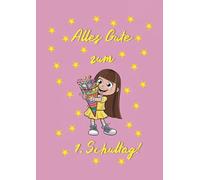 Alles Gute zum 1. Schultag! (Mädchen): Schönes Geschenkebuch zur Einschulung für Mädchen mit 101 Ausmalbildern zum Thema Grundschule, einem tollen ... persönlichen Glückwunsch ans Einschulkind
