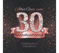 Alles Gute Zum 30. Hochzeitstag PERLENHOCHZEIT Gästebuch: Liebevoll Farbig Illustriert I Sprüche, Poesie & Glückwünsche von Familie und Freunden + Geschenke Liste I 30 Jahre Verheiratet