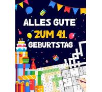 Alles gute zum 41. Geburtstag: Tolles Geburtstagsgeschenk für Frauen und Männer zum 41. Geburtstag | Rätselbuch mit Sudoku, Trivia, Kreuzworträtsel, Wortsuchrätsel und Logikrätseln