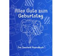 Alles Gute zum Geburtstag Das Geschenk Malbuch: Happy Birthday