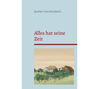 Alles hat seine Zeit: Die Geschichte einer rheinischen Bauernfamilie im Bergischen Land