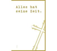 Alles hat seine Zeit.: DIN A5 | Softcover | 100 linierte Seiten für Gebete, Bibelverse, Gedanken und Inspiration | Perfekt für Andachten, Bibelstudium und spirituelle Notizen