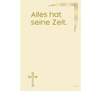 Alles hat seine Zeit. Notizbuch mit spirituellen Sprüchen: DIN A5 | Hardcover | 100 linierte Seiten für Gebete, Bibelverse, Gedanken und Inspiration | ... Bibelstudium und spirituelle Notizen