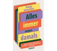 Alles immer wegen damals: Roman | 'Komisch, anrührend, traurig, präzise, unterhaltsam - das ganze Paket. Gönnt euch!' Alena Schröder