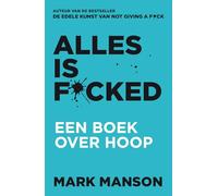 Alles is f*cked: een boek over hoop
