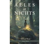 Alles ist nichts: Ein Reiseführer für die Reise zurück zu sich selbst