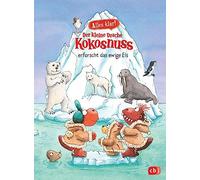 Alles klar! Der kleine Drache Kokosnuss erforscht das ewige Eis: Mit zahlreichen Sach- und Kokosnussillustrationen: 10