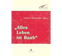 Alles Leben ist Raub: Aspekte der Gewalt bei Friedrich Hebbel (Cursus)