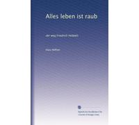Alles leben ist raub: der weg Friedrich Hebbels