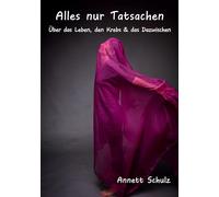 Alles nur Tatsachen: Über das Leben, den Krebs & das Dazwischen