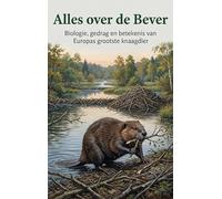 Alles over de Bever: Biologie, gedrag en betekenis van Europas grootste knaagdier