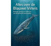 Alles over de Blauwe Vinvis: Biologie, gedrag en toekomst van het grootste zeezoogdier