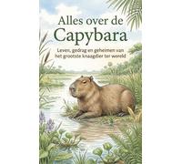 Alles over de Capybara: Leven, gedrag en geheimen van het grootste knaagdier ter wereld