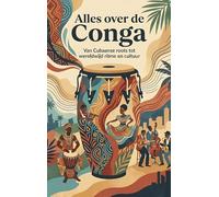 Alles over de Conga: Van Cubaanse roots tot wereldwijd ritme en cultuur