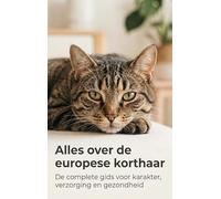 Alles over de europese korthaar: De complete gids voor karakter, verzorging en gezondheid
